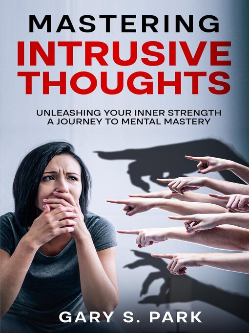 Title details for Mastering Intrusive Thoughts by Gary S. Park - Available